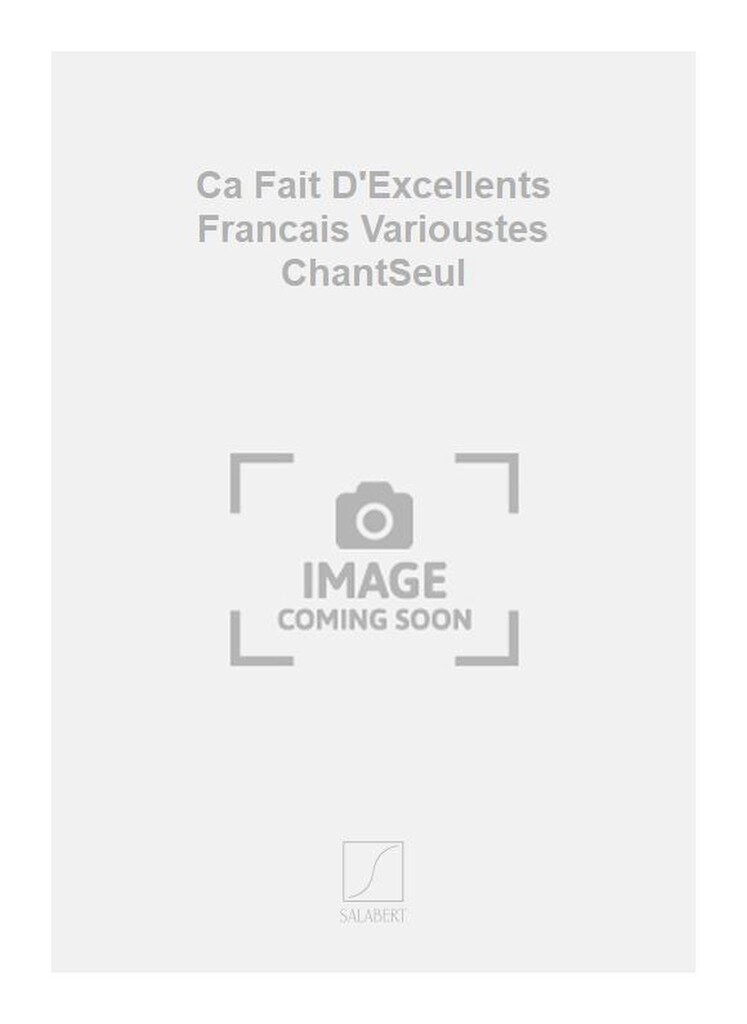 Ca Fait D'Excellents Francais Varioustes ChantSeul